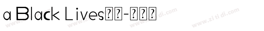 a Black Lives字体字体转换